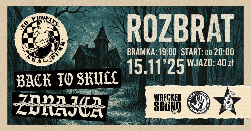 MUZYKA PRZECIWKO RASIZMOWI W SKŁOCIE ROZBRAT: ZDRAJCA, NO PROFITS I BACK TO SKULL 