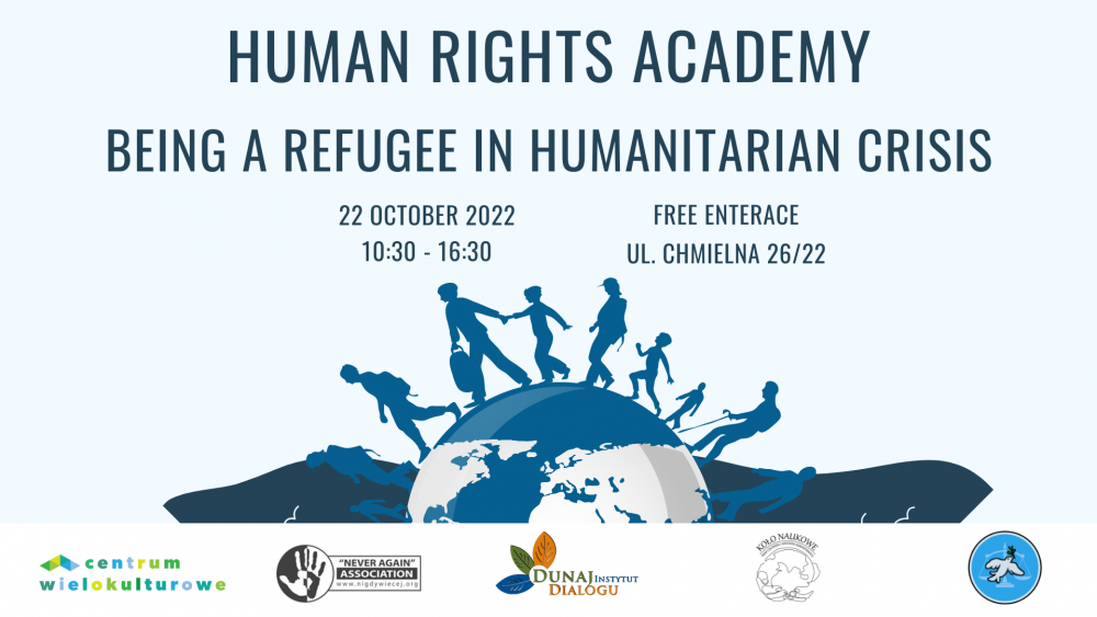 HUMAN RIGHTS ACADEMY: BEING A REFUGEE IN HUMANITARIAN CRISIS